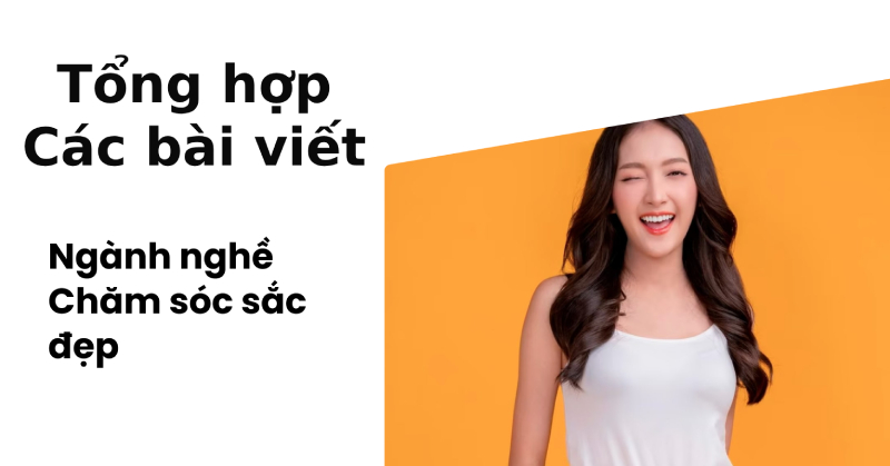 Mẫu các bài viết chăm sóc sắc đẹp