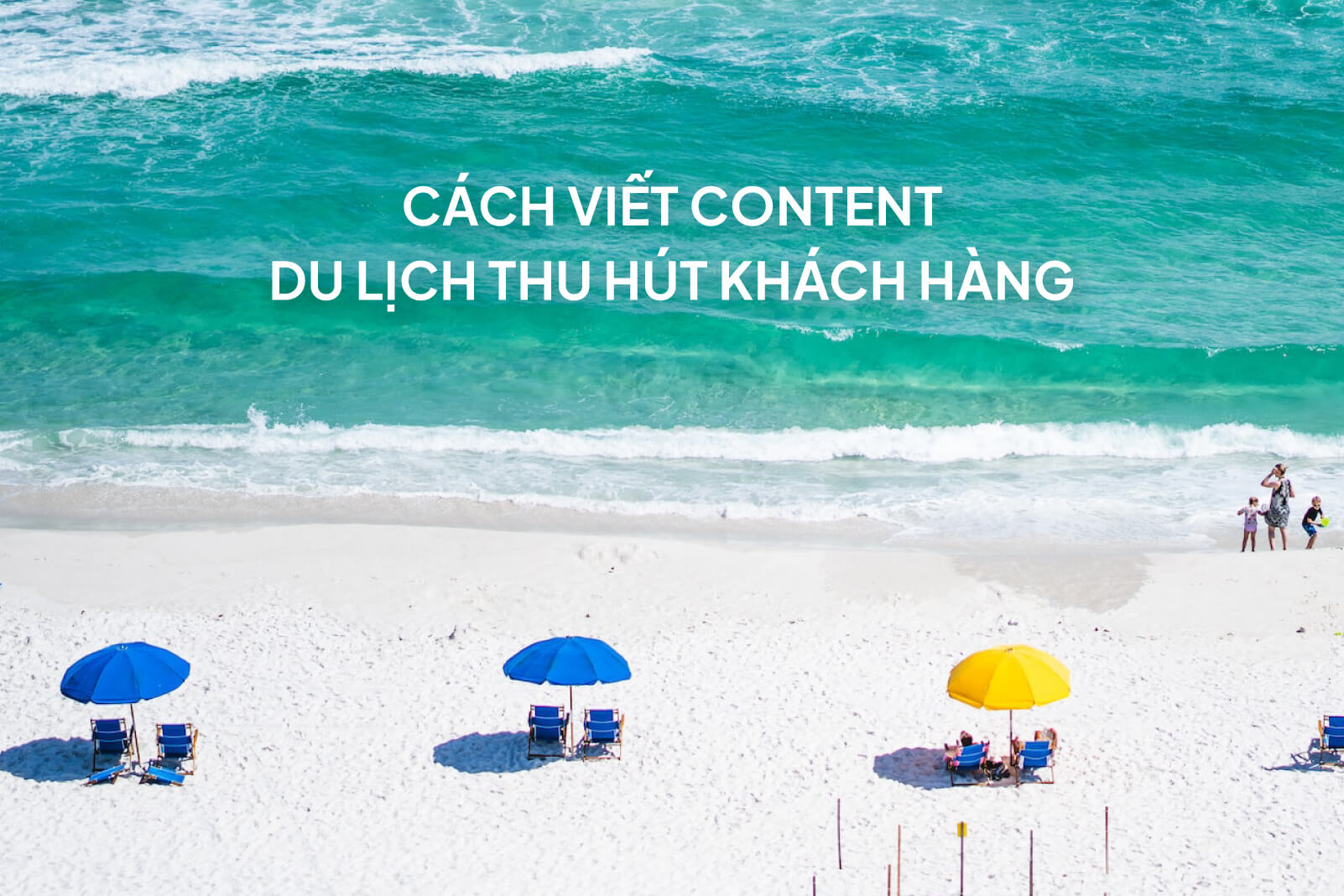 Các bước viết content du lịch biển