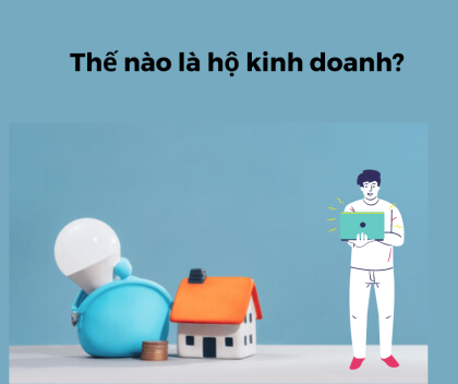 Hộ kinh doanh là gì? Những thủ tục đăng ký, quyền lợi và những lưu ý quan trọng