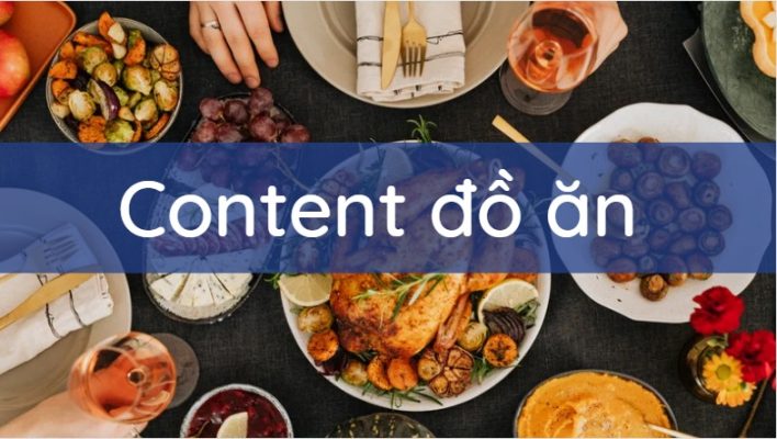 Cách viết content đồ ăn hiệu quả cho các quán ăn, nhà hàng