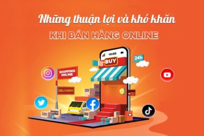 Giải đáp thắc mắc: Thuận lợi và khó khăn khi bán hàng online là gì?