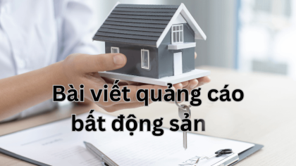 Tổng hợp các bài đăng bất động sản dễ chốt đơn khách hàng