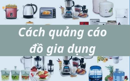 Các mẫu content đồ gia dụng giúp chốt đơn nhanh và dễ dàng