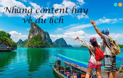 Mẫu content du lịch hấp dẫn thu hút khách hàng