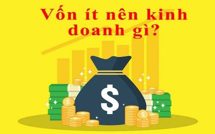 Muốn kinh doanh nhỏ ít vốn? Những ý tưởng và bí quyết thành công