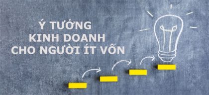 Ý tưởng kinh doanh ít vốn – Bí quyết thành công từ những bước đi nhỏ