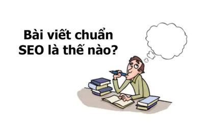 Chuẩn SEO là gì? Hướng Dẫn Các Bước Viết Bài Chuẩn SEO