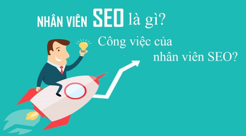 Nhân viên SEO là gì?