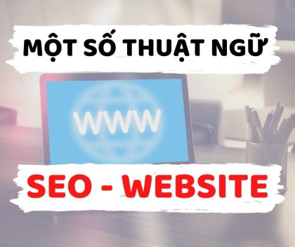 Tìm hiểu một số thuật ngữ SEO mới nhất bạn cần biết